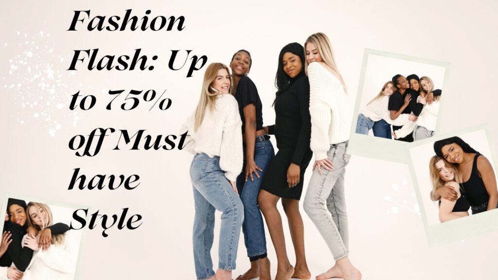 Fashion Flash 75% off