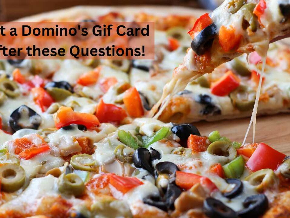 Get a Domino's Gift Card after these Questions!