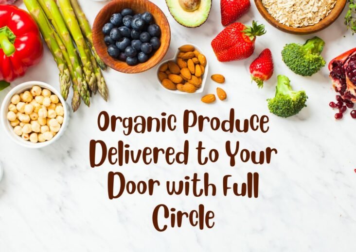 Organic Produce Delivered to Your Door with Full Circle